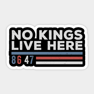 No Kings Live Here - Funny Anti Trump Sticker